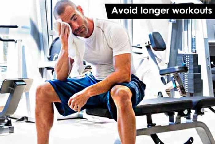 avoid longer workouts