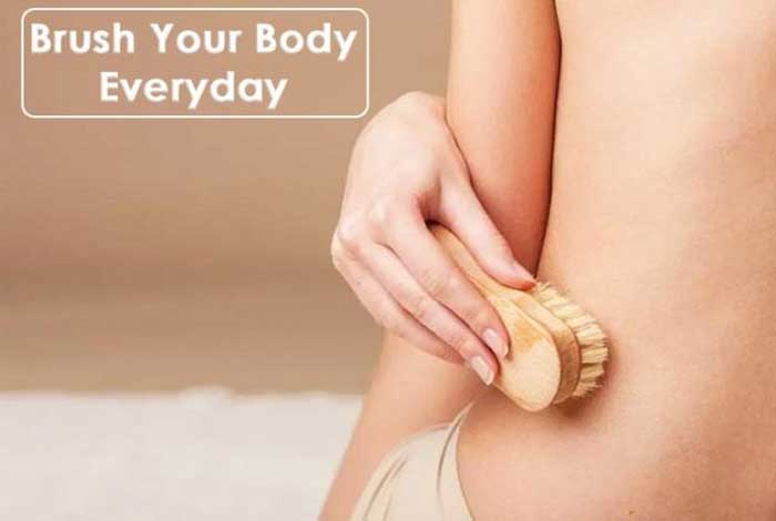 brush your body everyday