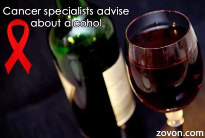 cancer specialists advise about alcohol