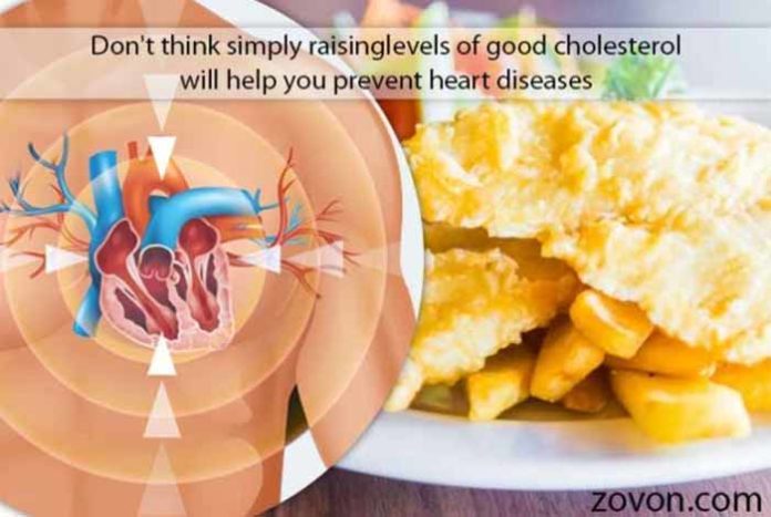 simply raising levels of good cholesterol wont help you prevent heart diseases