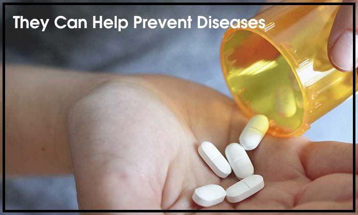 They Can Help Prevent Diseases 