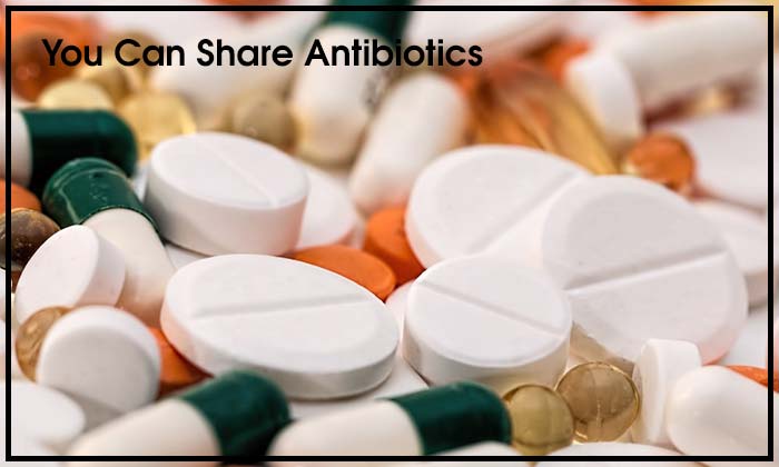 You Can Share Antibiotics
